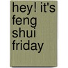 Hey! It's Feng Shui Friday door Kathie Seedroff