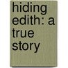 Hiding Edith: A True Story door Kathy Kacer