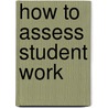 How to Assess Student Work door Lida Lim