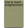 How to Reach Enlightenment by Polly Campbell