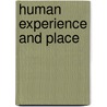 Human Experience and Place door Paul Brislin