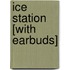 Ice Station [With Earbuds]