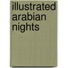 Illustrated Arabian Nights by Anna Milbourne