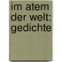 Im Atem der Welt: Gedichte