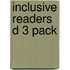 Inclusive Readers D 3 Pack