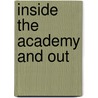 Inside The Academy And Out by Janice L. Ristock