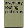 Inventory Routing Problems door T.T. Narendran