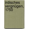 Irdisches Vergnügen, 1750 door Barthold Hinrich Brockes