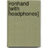 Ironhand [With Headphones]