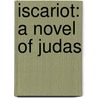 Iscariot: A Novel of Judas door Tosca Lee