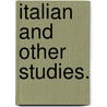 Italian and other Studies. door Hueffer Francis Hueffer