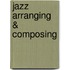 Jazz Arranging & Composing