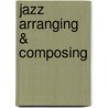Jazz Arranging & Composing door Bill Dobbins