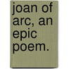 Joan of Arc, an epic poem. by Robert Southey