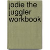 Jodie the Juggler Workbook door Onbekend