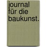 Journal für die Baukunst. door Onbekend