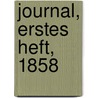 Journal, Erstes Heft, 1858 door Onbekend