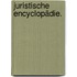 Juristische Encyclopädie.