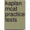Kaplan Mcat Practice Tests door Staff of Kaplan Test Prep and Admissions