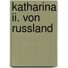 Katharina Ii. Von Russland door Carry Brachvogel