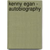 Kenny Egan - Autobiography door Ewan McKenna