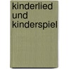 Kinderlied Und Kinderspiel by Gertrud Züricher