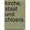 Kirche, Staat und Chloera. door Joseph Von Gorres