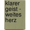 Klarer Geist - weites Herz door Helga Simon-Wagenbach