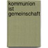 Kommunion ist Gemeinschaft