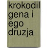 Krokodil Gena i ego druzja by Eduard Uspenskij