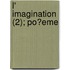 L' Imagination (2); Po?eme