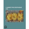L'Annee Philosophique (12) door Livres Groupe