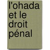 L'ohada Et Le Droit Pénal door Amidou Djima