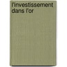 L'investissement dans l'or by Thierry Faure