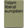 L'islam libéral européen by Nasser Suleiman Gabryel