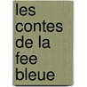 Les Contes De La Fee Bleue door Raymonde Verney