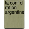 La Conf D Ration Argentine door Alfred Louis H.G. Marbais Du Graty
