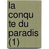 La Conqu Te Du Paradis (1) door Judith Gautier