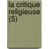 La Critique Religieuse (5)