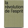 La révolution de l'esprit by Guy Crequie