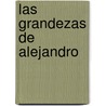 Las Grandezas de Alejandro door Felix Lope de Vega Y. Carpio