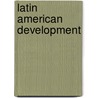 Latin American Development by Julie Cupples