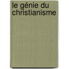 Le Génie Du Christianisme by François-René Chateaubriand