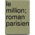 Le Million; Roman Parisien
