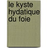 Le kyste hydatique du foie by Nihal Al Kadaoui