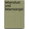 Lebenslust und Lebensangst by Franco Rest