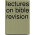 Lectures on Bible Revision
