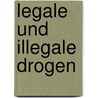 Legale und illegale Drogen by Oliver Niethammer