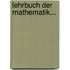 Lehrbuch Der Mathematik...