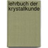 Lehrbuch der Krystallkunde